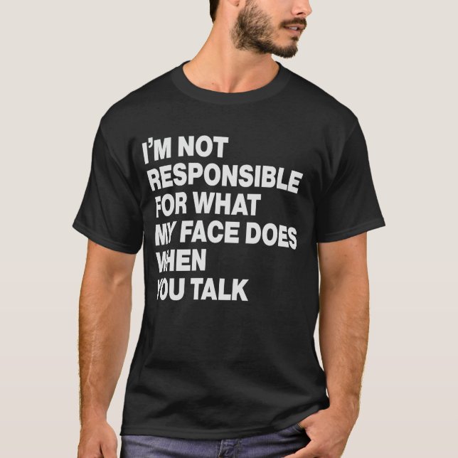 Camiseta No soy responsable de lo que mi cara hace cuando t (Anverso)