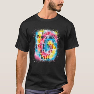 Camiseta No soy responsable de lo que mi cara hace cuando t