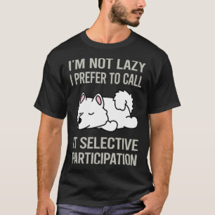 Camiseta No soy Samoyed perezoso 31