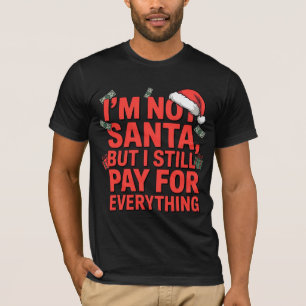 Camiseta No soy Santa pero todavía pago divertido diseño de