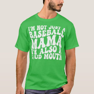 Camiseta no soy solamente una mamá de béisbol, también soy 