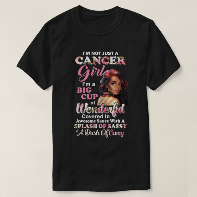 Camiseta No soy solo un Chica de cáncer regalo de cumpleaño (Diseño del anverso)