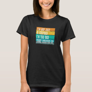 CAMISETA NO SOY SOLO UN PADRASTRO SOY EL PADRE QUE TE LEVAN