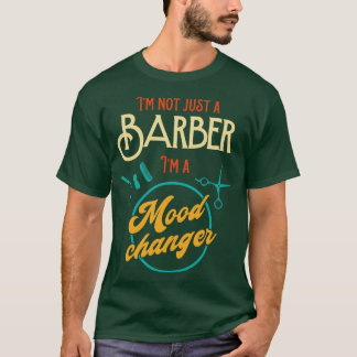 Camiseta No Soy Solo Un Peluquero Soy Un Cambiador De Humor