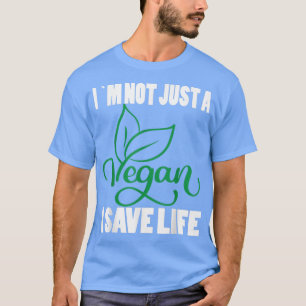 Camiseta No soy solo un vegan sino que salvo la vida vegeta