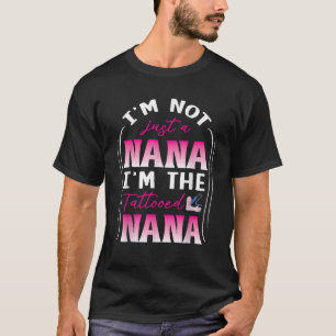 Camiseta No soy solo una nana, soy la abuela de la nana tat