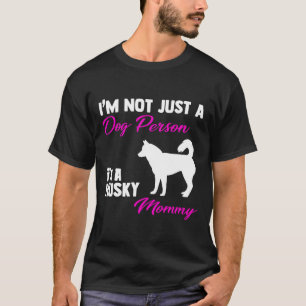 Camiseta No Soy Solo Una Persona Perra, Soy Una Mami Hueca.
