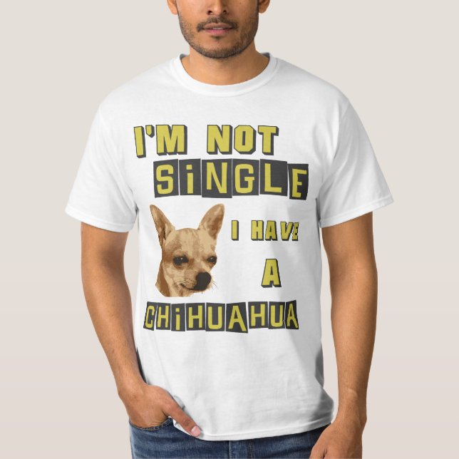 Camiseta No soy solo, yo tengo una chihuahua (Anverso)
