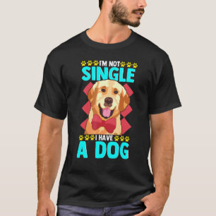 Camiseta No Soy Soltera Tengo Un Perro Divertido San Valent