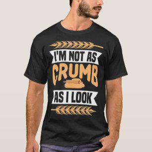 Camiseta No soy tan grosero como parezco haciendo panadería