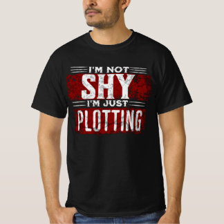 Camiseta No soy tímido, solo estoy robando