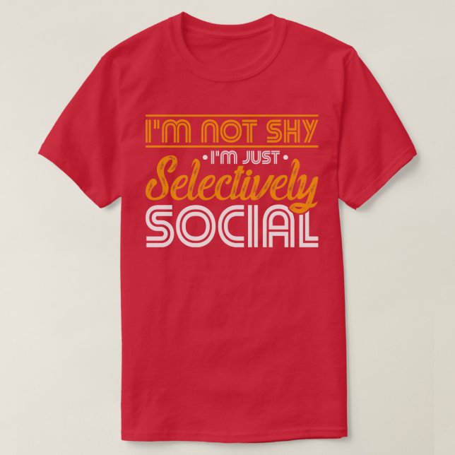 Camiseta No Soy Tímido, Soy Selectivamente Social. (Diseño del anverso)