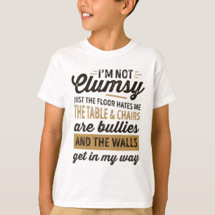 Camiseta No soy torpe. Es solo que el suelo me odia.