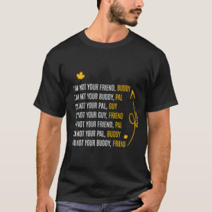 Camiseta No soy tu amigo colega cita