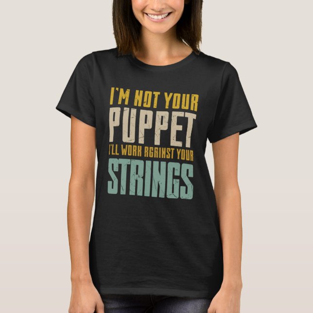 Camiseta No soy tu títere, ni comediantes de Strings (Anverso)