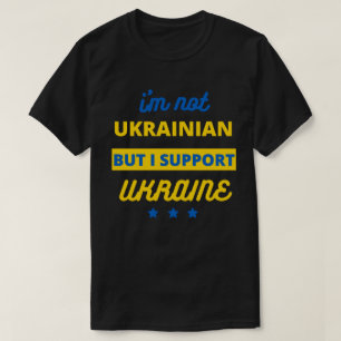 Camiseta No soy ucraniano pero apoyo a Ucrania