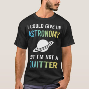 Camiseta No soy un Astrónomo que se rinde