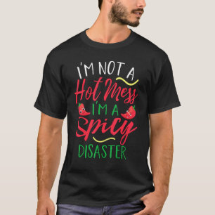 Camiseta No soy un desastre picante.