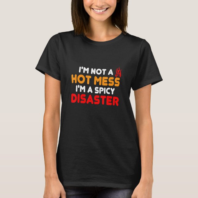 Camiseta No soy un desastre, soy un picante memes de desast (Anverso)