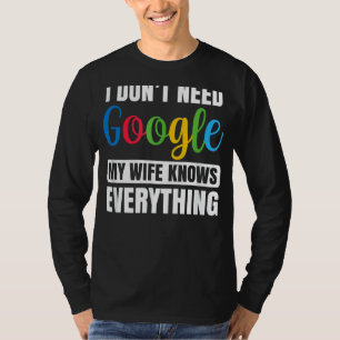 Camiseta No soy un Eed G Oogle Mi esposa sabe todo Hu