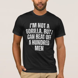Camiseta No Soy Un Gorila Pero Puedo Derribar A Cien Hombre