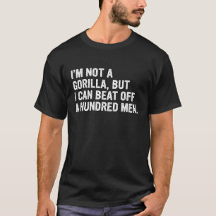 Camiseta No Soy Un Gorila Pero Puedo Golpear A 100 Hombres 