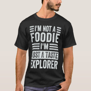 Camiseta No soy un gourmet, solo soy un explorador de degus