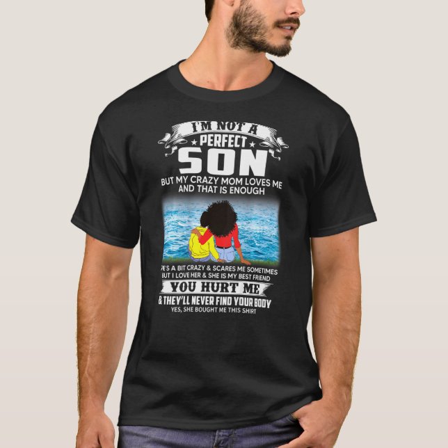 Camiseta No Soy Un Hijo Perfecto Pero Mi Loca Mamá Me Ama. (Anverso)