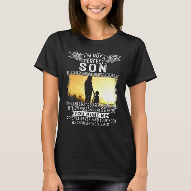 Camiseta No Soy Un Hijo Perfecto Pero Mi Loca Mamá Me Ama. (Anverso)