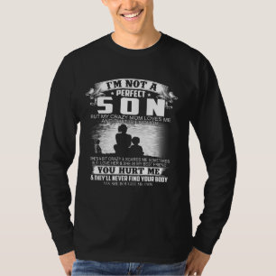 Camiseta No Soy Un Hijo Perfecto Pero Mi Loca Mamá Me Ama.