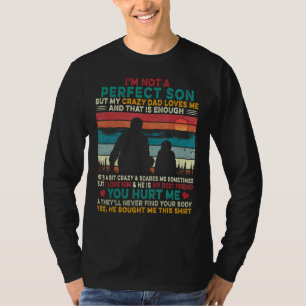 Camiseta No soy un hijo perfecto, pero mi papá loco me ama