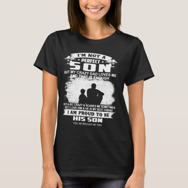 Camiseta No soy un hijo perfecto, pero mi papá loco me ama (Anverso)