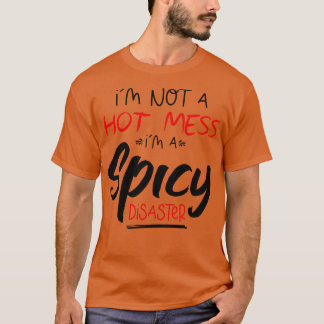 Camiseta No soy un hombre candente, soy un desastre picante