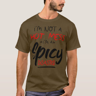 Camiseta No soy un hombre candente, soy un desastre picante