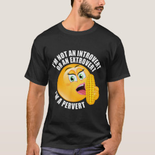 Camiseta No soy un introvertido o un extrovertido, soy un p