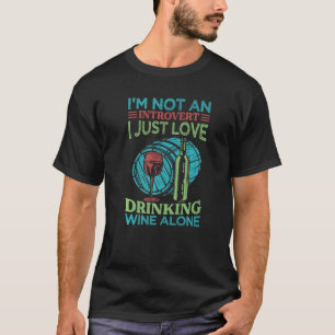 Camiseta No soy un introvertido que me encanta beber vino t