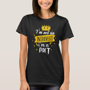 Camiseta No soy un introvertido, soy poeta poeta
