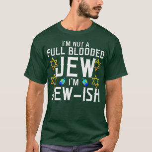 Camiseta No soy un judío de sangre completa, soy un judío g