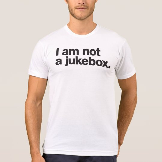 Camiseta No soy un jukebox.