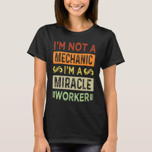 Camiseta No soy un mecánico, soy un obrero milagroso