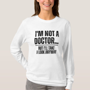 Camiseta No Soy Un Médico Pero De Todos Modos Le Echaré Un 