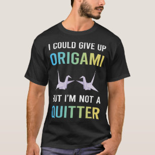 Camiseta No soy un Origami que renuncia