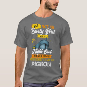 Camiseta No soy un pájaro madrugador o un búho nocturno que