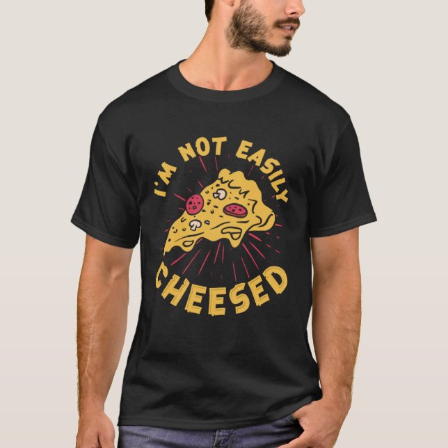 Camiseta No soy un pízza de queso fácilmente curado (Anverso)