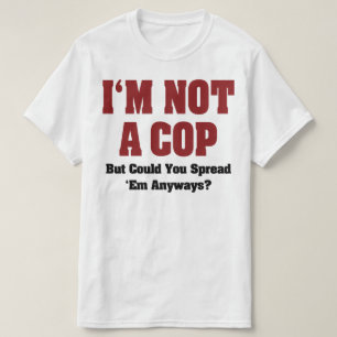Camiseta No soy un policía - Humor gracioso y travieso para