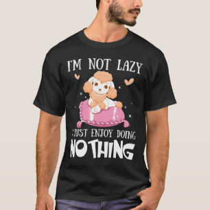 Camiseta No soy un regalo gracioso de Poodle perezoso