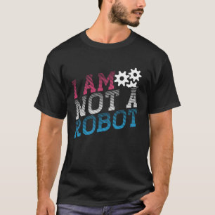 Camiseta No Soy Un Robot Geeky Robot Mensaje