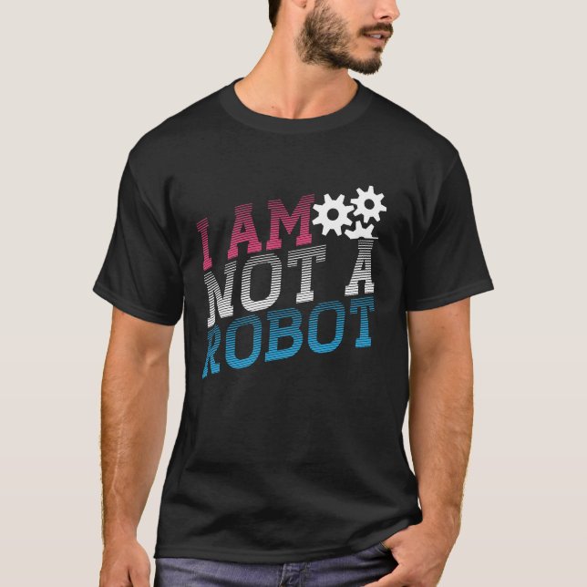 Camiseta No Soy Un Robot Geeky Robot Mensaje (Anverso)