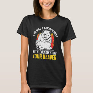 Camiseta No soy un taxidermista, pero me alegraré de llenar