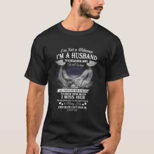 Camiseta NO SOY Un Viudo SOY Un Esposo De Una Bella Win